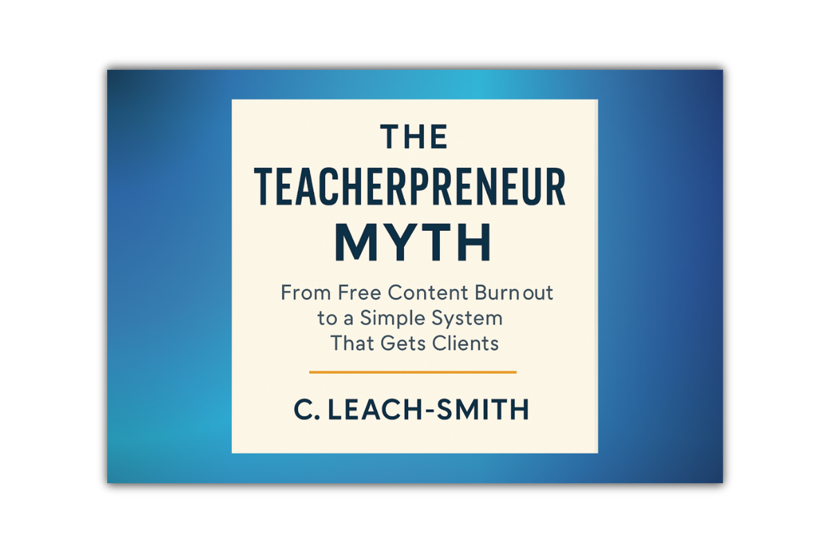 The Teacherpreneur Myth by C. Leach-Smith